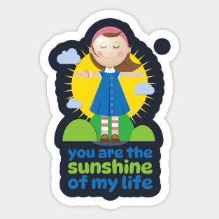 You are the sunshine of my life Sticker